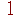 1